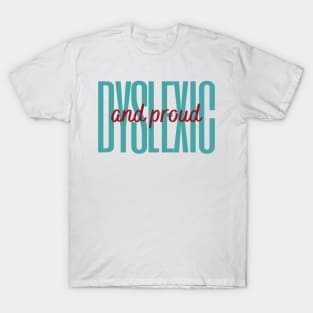 Dyslexic And Proud T-Shirt